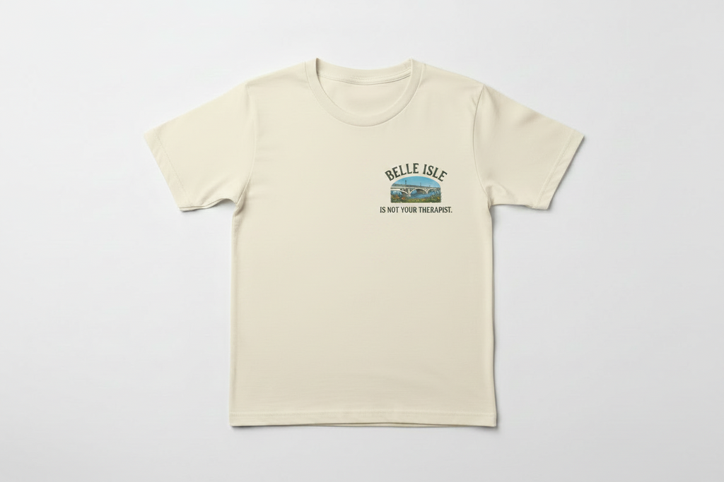 Belle Isle is not Your Therapist Tees