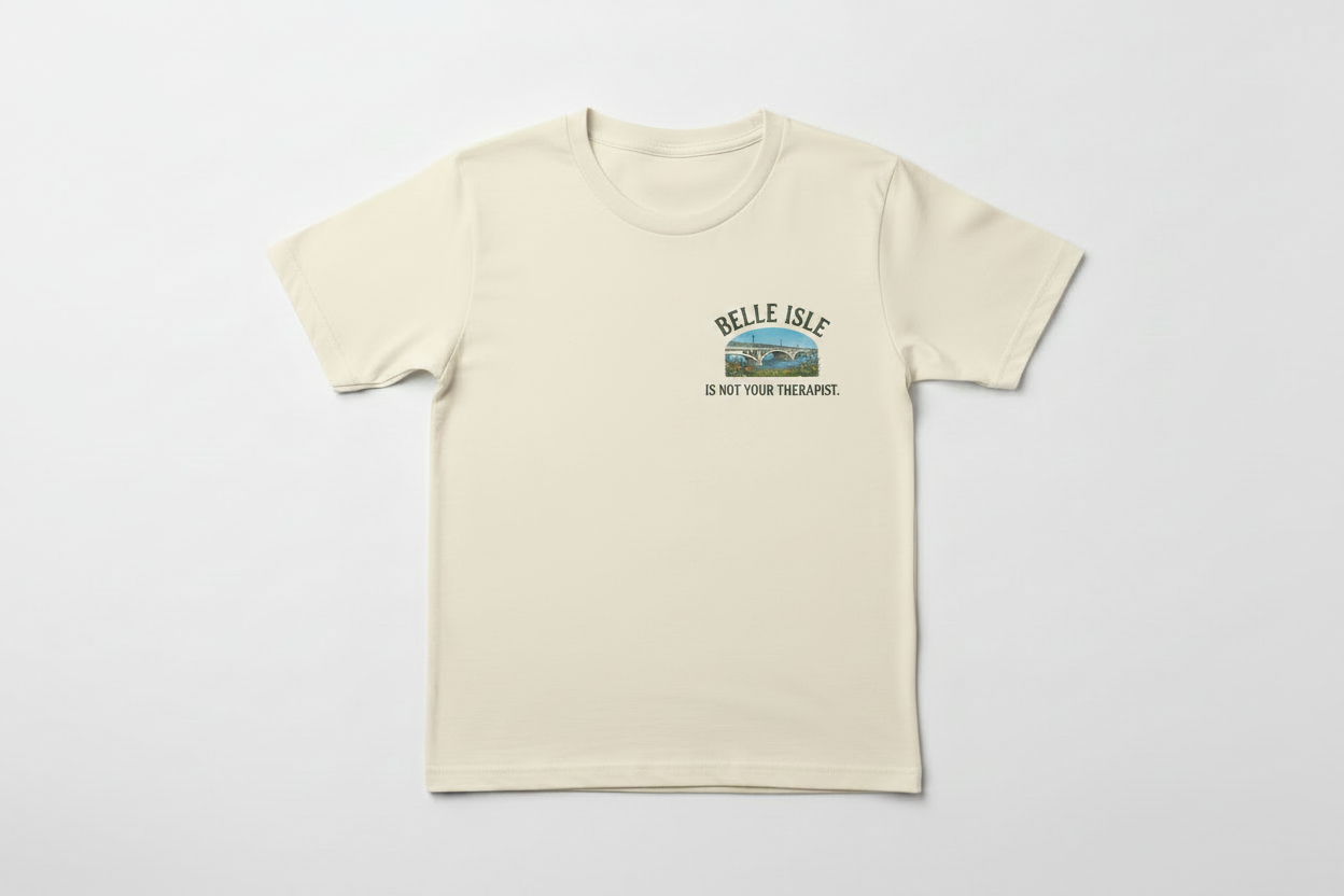 Belle Isle is not Your Therapist Tees